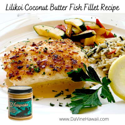 Lilikoi Coconut Butter Fish Fillet Recipe by Rochelle for www.davinehawaii.com