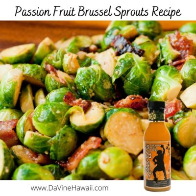 Passion Fruit Brussel Sprouts Recipe by Rochelle for www.davinehawaii.com