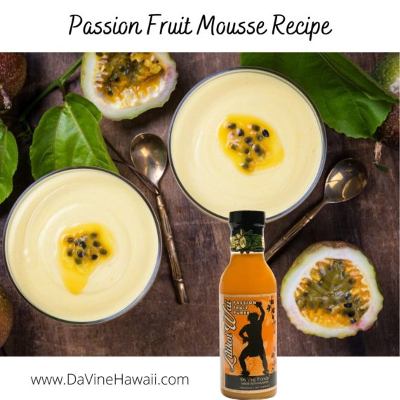 Passion Fruit Mousse Recipe by Rochelle for www.davinehawaii.com