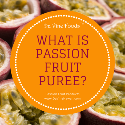 What is Passion Fruit Puree by Rochelle at www.davinehawaii.com