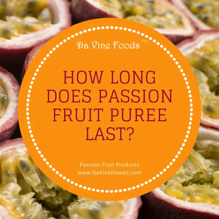 How Long Does Passion Fruit Puree Last
