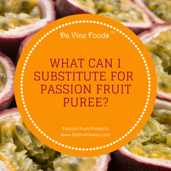 What Can I Substitute for Passion Fruit Puree? Passion Fruit Foods by